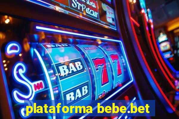 plataforma bebe.bet